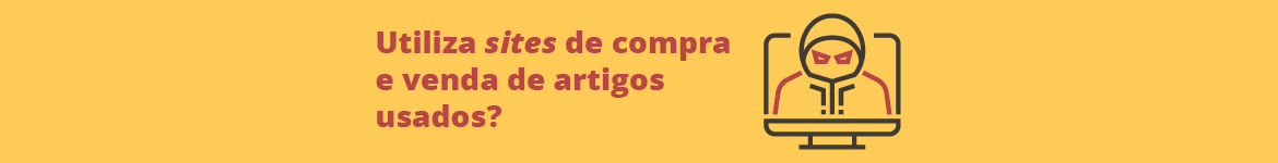 Mês europeu de cibersegurança. Utiliza sites de compra e venda de artigos usados?