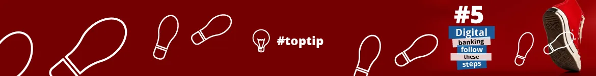 #toptip campaign: Digital banking. Follow these steps to stay safe
