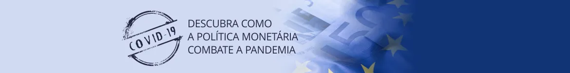 Como a política monetária está a ajudar a combater os efeitos da pandemia