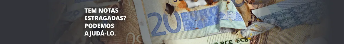 Tem notas estragadas? Podemos ajudá-lo