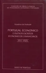 Portugal Económico e Outros Escritos Económicos e Financeiros 1911-1925 
