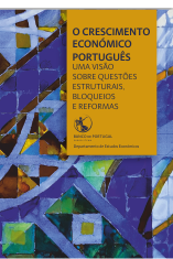 O Crescimento Económico Português: Uma Visão sobre Questões Estruturais, Bloqueios e Reformas
